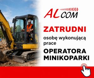 Alcom zatrudni operatora minikoparki